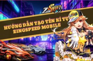 hướng dẫn tạo tên kí tự game zingspeed mobile