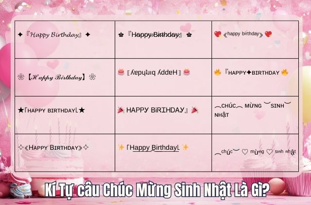 kí tự câu chúc mừng sinh nhật là gì